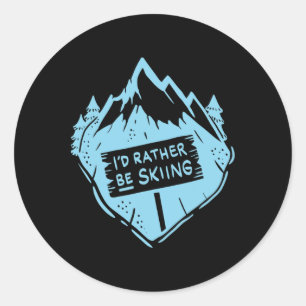 I'd Rather Be Skiing Quote Skier Funny Skiing Classic Round Sticker
