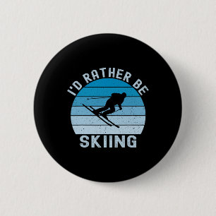 I'd Rather Be Skiing Retro Vintage Skier Ski Men D 6 Cm Round Badge