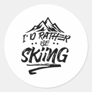 I'd Rather Be Skiing Ski Skier Winter Sports  Classic Round Sticker