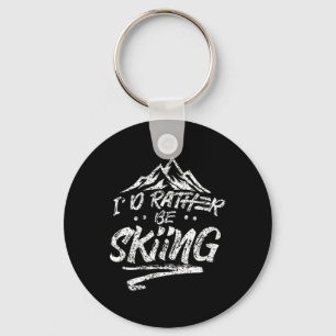 I'd Rather Be Skiing Ski Skier Winter Sports Sayin Key Ring