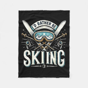 I'd rather be skiing ski vacation winter fleece blanket