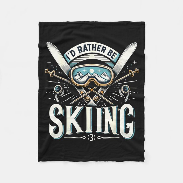 I'd rather be skiing ski vacation winter  fleece blanket (Front)
