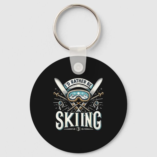 I'd rather be skiing ski vacation winter  key ring (Front)