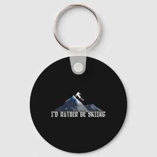 I'd Rather Be Skiing Ski Winter Sports Skier Skiin Key Ring