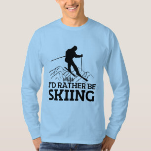 I'D Rather Be Skiing T-Shirt