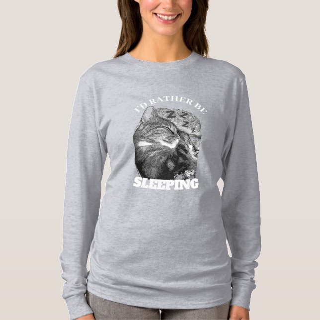 I'd Rather Be Sleeping CAT T-Shirt (Front)