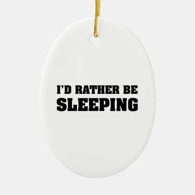I'd Rather Be Sleeping Ceramic Tree Decoration (Front)