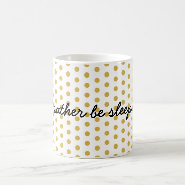 I'd rather be sleeping coffee mug (Center)