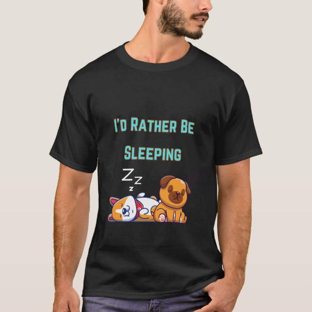 I'd Rather Be Sleeping T-Shirt (Front)
