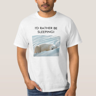 I'd rather be sleeping T-Shirt