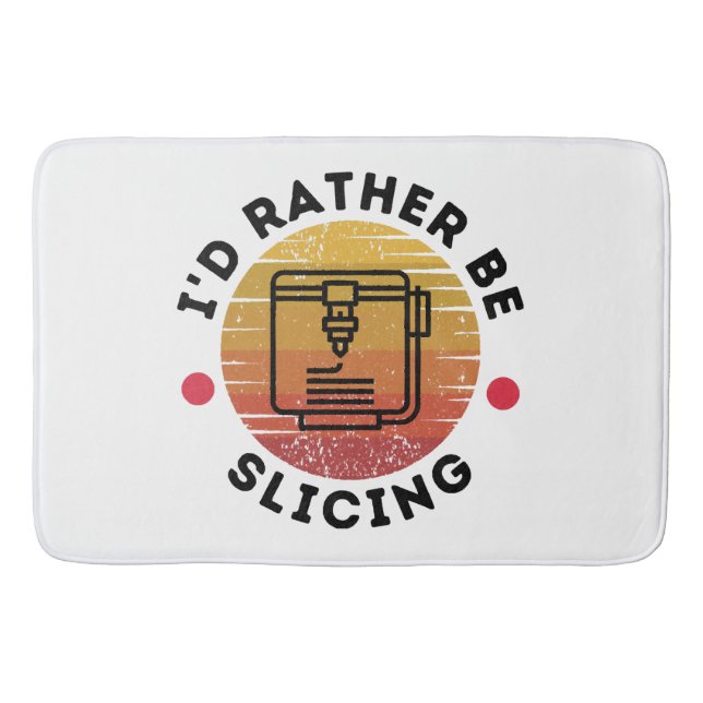 I'd Rather Be Slicing  Bath Mat (Front)