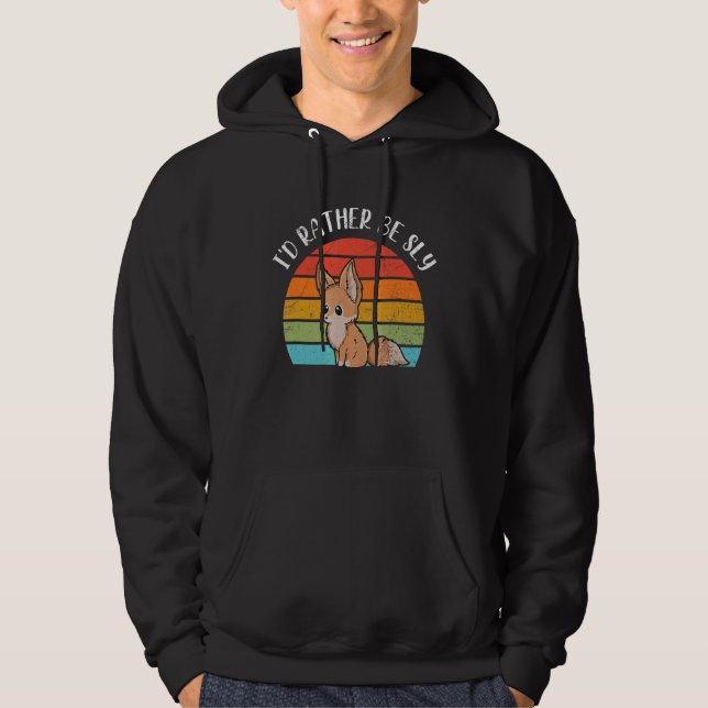 I'd Rather Be Sly Quote For A Fennec Fox Expert Hoodie (Front)