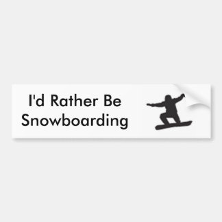 I'd Rather Be Snowboarding Bumper Sticker