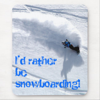 I'd rather be snowboarding mouse matt pad