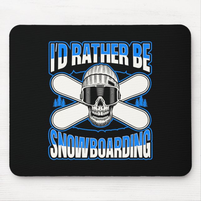 I'd Rather Be Snowboarding Skull Snowboarder Slope Mouse Pad (Front)