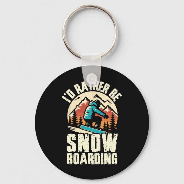 I'd Rather Be Snowboarding Snowboard Adventure Win Key Ring (Front)