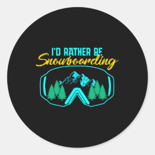 I'd Rather Be Snowboarding Winter Sports Snowboard Classic Round Sticker