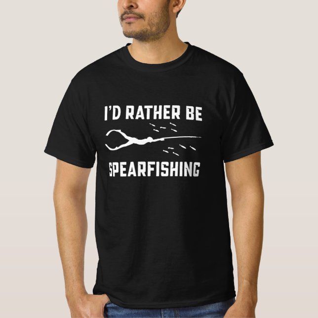 I'd rather be Spearfishing Funny Diving Gift T-Shirt (Front)