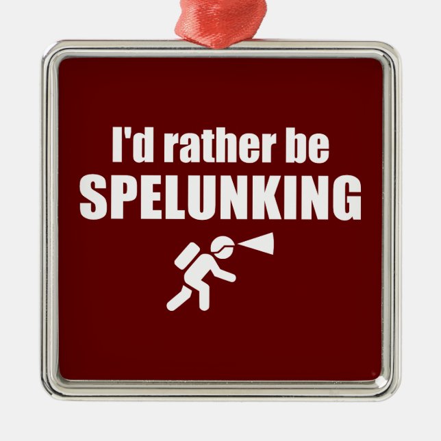 I'd Rather Be Spelunking Metal Tree Decoration (Front)