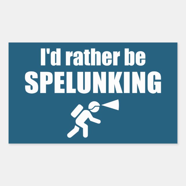 I'd Rather Be Spelunking Rectangular Sticker (Front)