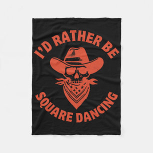 I'd Rather Be Square Dancing Country Western Music Fleece Blanket