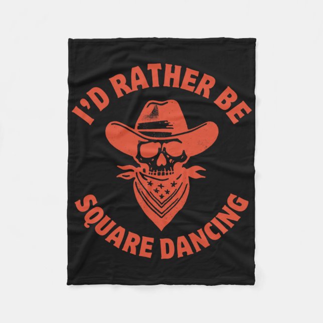 I'd Rather Be Square Dancing Country Western Music Fleece Blanket (Front)