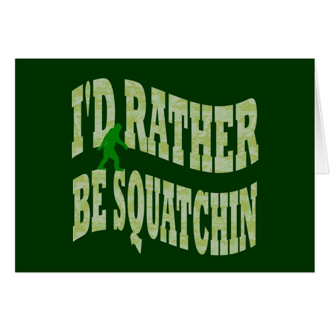 I'd rather be Squatchin (Front Horizontal)