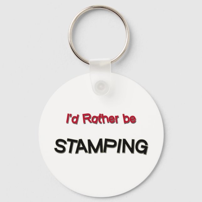 I'd Rather Be Stamping Key Ring (Front)