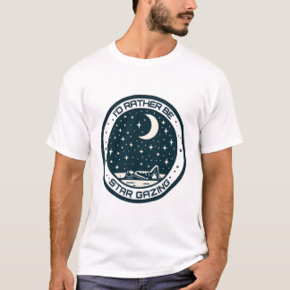 I'd Rather Be Stargazing - Celestial Night Sky  T-Shirt