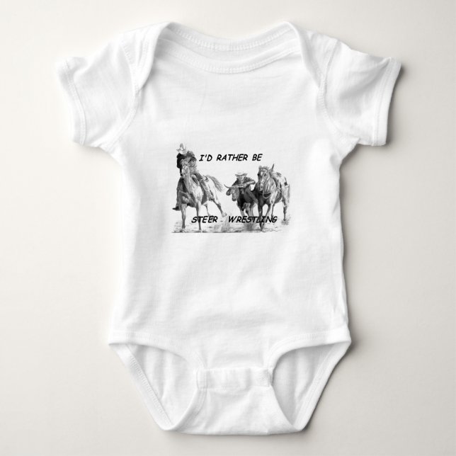 I'd Rather Be Steer Wrestling Baby Bodysuit (Front)