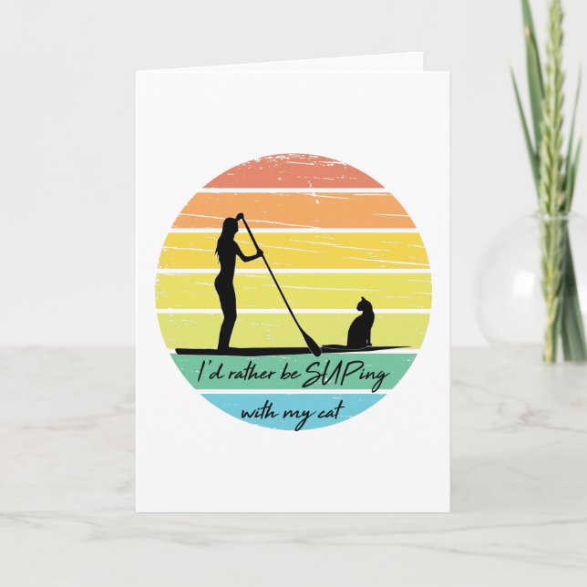 I'd Rather Be SUPing With My Cat SUP Girl Card (Front)