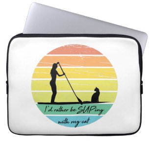 I'd Rather Be SUPing With My Cat SUP Girl Laptop Sleeve