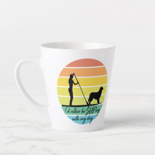 I'd Rather Be SUPing With My Dog SUP Girl Latte Mug