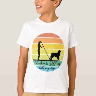 I'd Rather Be SUPing With My Dog SUP Girl T-Shirt