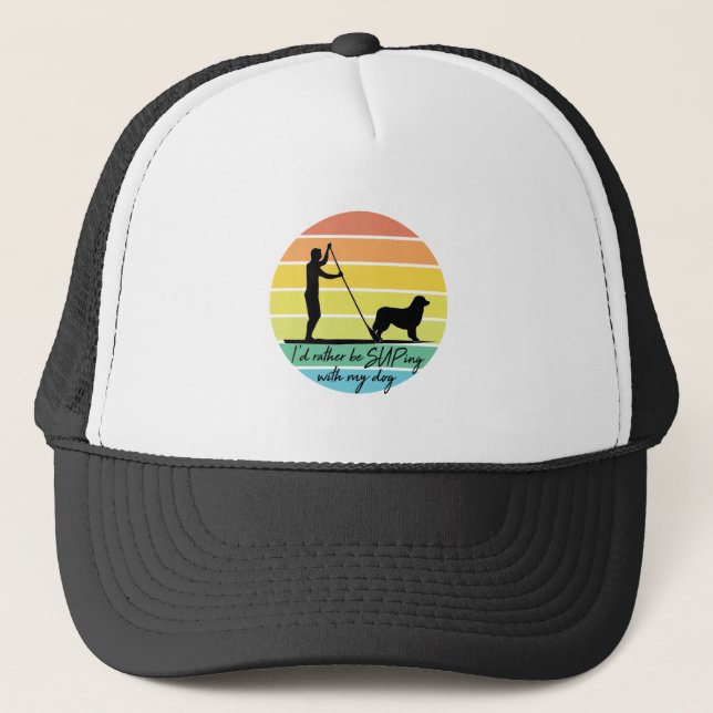 I'd Rather Be SUPing With My Dog SUP Trucker Hat (Front)