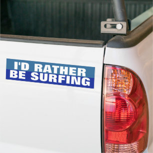 I'd rather be surfing bumper sticker
