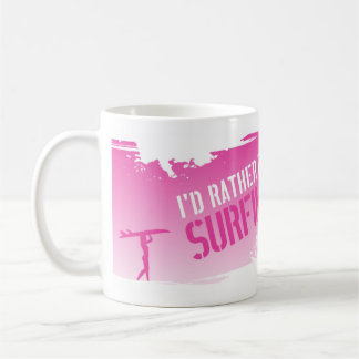 I'd Rather be Surfing Coffee Mug