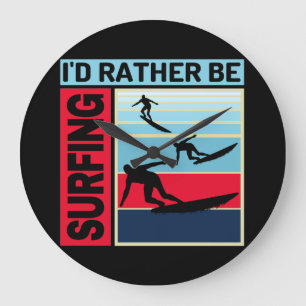 ID RATHER BE SURFING LARGE CLOCK