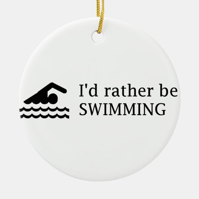 I'd rather be SWIMMING Ceramic Tree Decoration (Front)