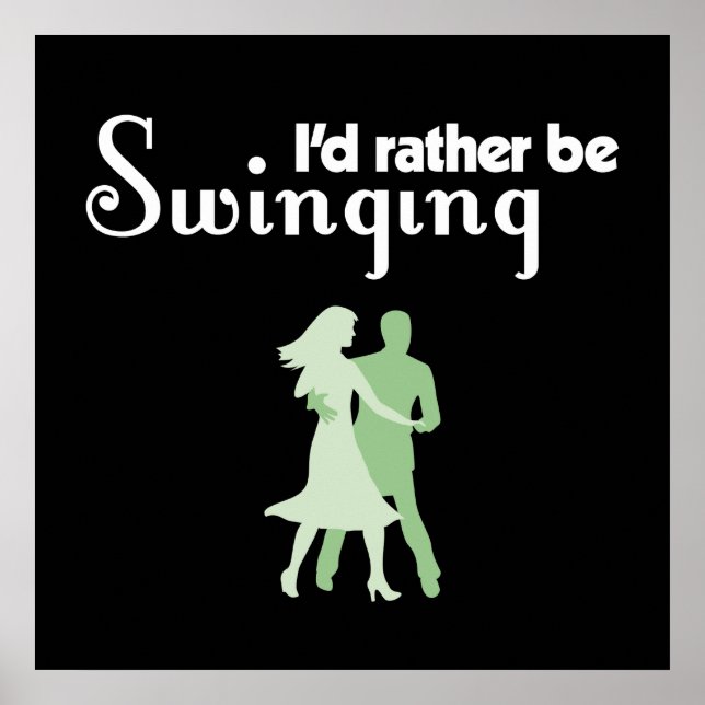 I'd Rather Be Swinging Poster (Front)