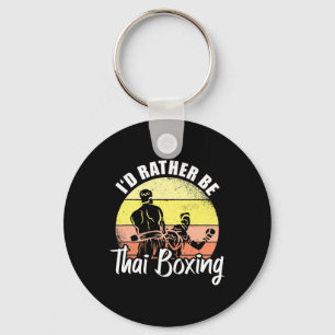 I'd Rather Be Thai Boxing Kickboxing Sports Boxer Key Ring