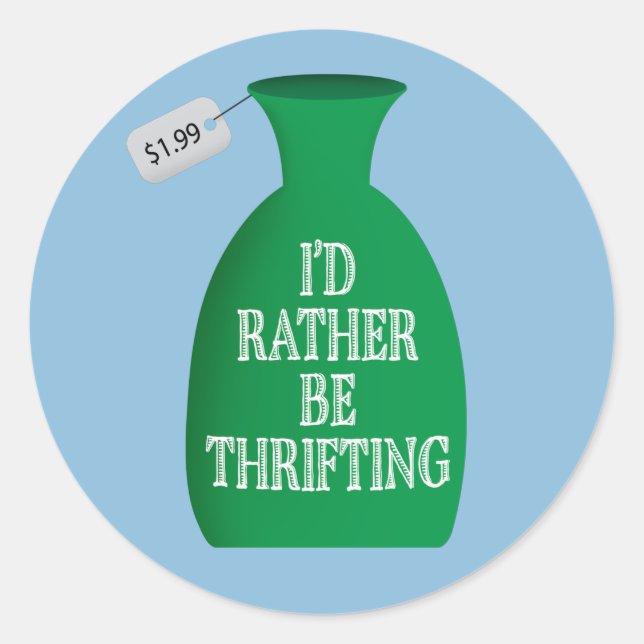 I'd Rather Be Thrifting Classic Round Sticker (Front)