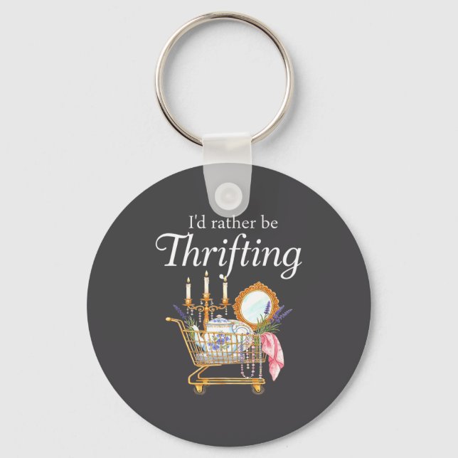 I'd Rather Be Thrifting - Funny Shopng Quote Thrif Key Ring (Front)