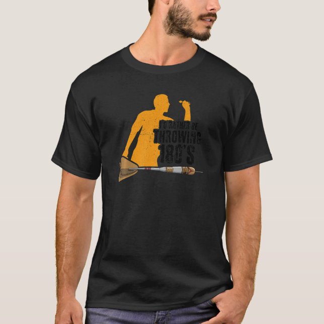 I'd Rather Be Throwing 180's Dart Player Darting D T-Shirt (Front)