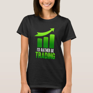 I'd Rather Be Trading Crypto Stocks Investor T-Shirt