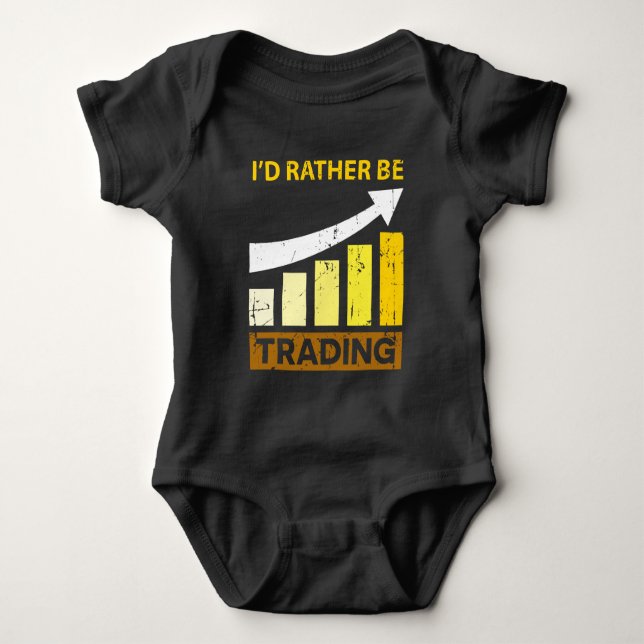I'd Rather be Trading Stock Market Trading Baby Bodysuit (Front)