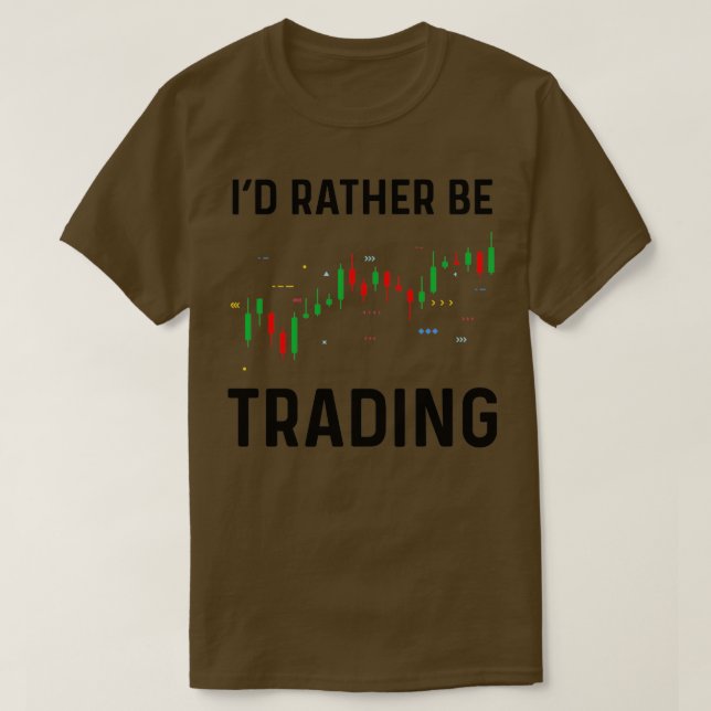 Id Rather Be Trading T-Shirt (Design Front)
