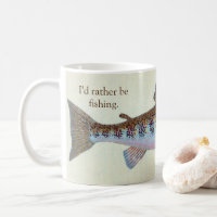 I'd rather be trout fishing Mug