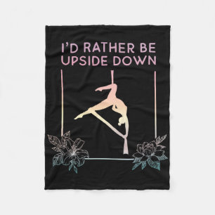 I'd Rather Be Upside Down, Fly Aerial Yoga, Aerial Fleece Blanket