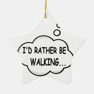 I'd Rather Be Walking Ceramic Tree Decoration